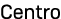 Centro