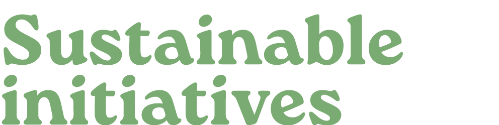 Sustainable initiatives