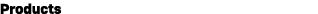 Products