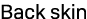 Back skin