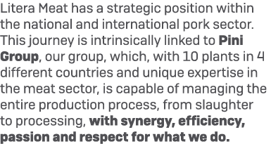 Litera Meat has a strategic position within the national and international pork sector. This journey is intrinsically...