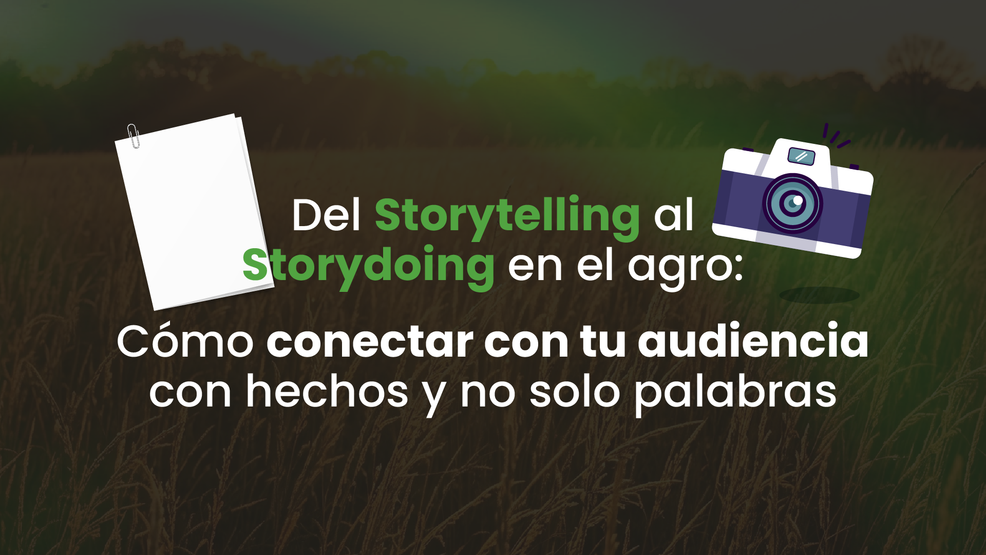 Del Storytelling al Storydoing en el agro